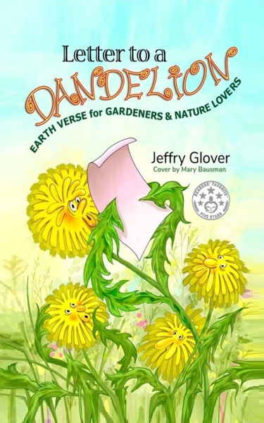 Letter to a Dandelion: Earth Verse for Gardeners & Nature Lovers