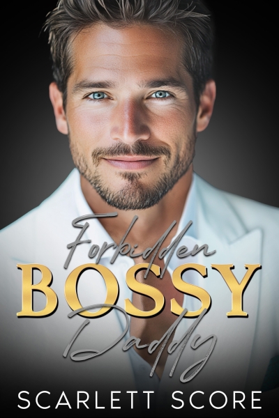 Forbidden Bossy Daddy: A Grumpy Age Gap Billionaire Romance